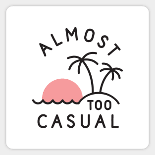 Almost too Casual Sticker